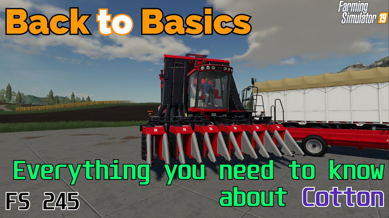 Farming Simulator 19 - Back to Basics - A beginners guide to Cotton