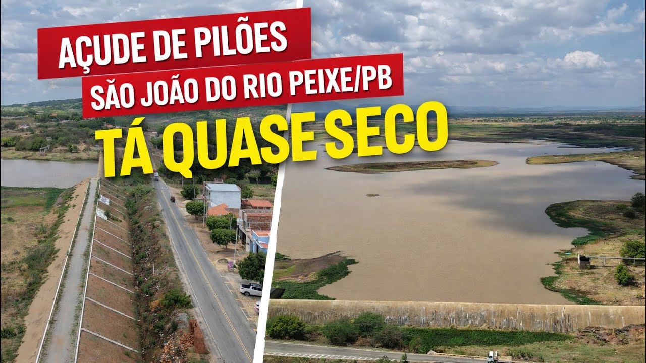 VEJA COMO TÁ O AÇUDE DE PILÕES, SÃO JOÃO DO RIO DO PEIXE/PB. 