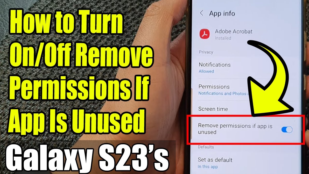 Galaxy S23's: How to Turn On/Off Remove Permissions If App Is Unused
