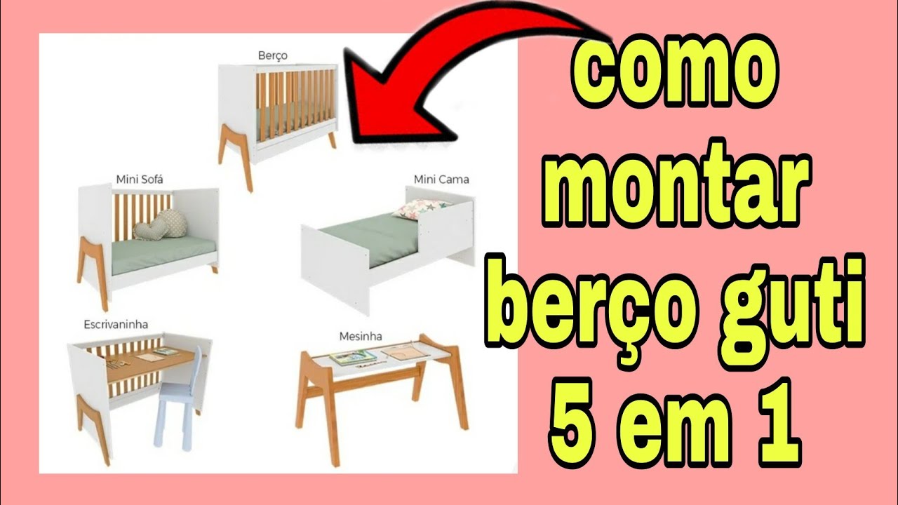 Como montar berço Guti retro 5 peças em 1 berço, sofá,  escrivaninha, mesa de centro e cama