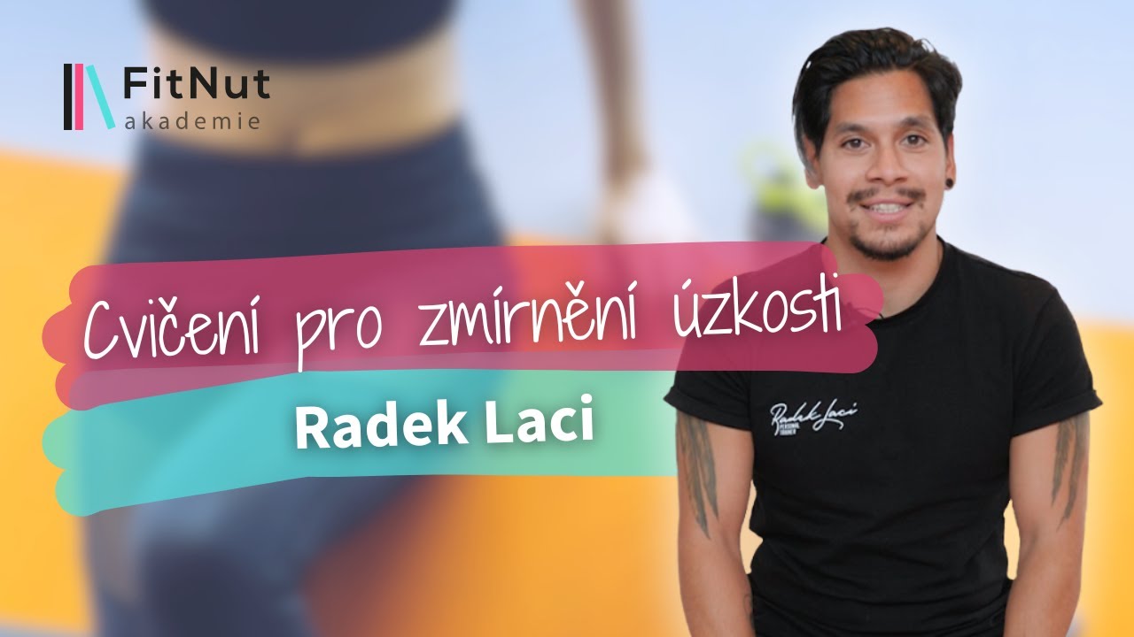 Trenér Radek Laci: Jak pomocí cvičení zmírnit úzkosti a uvolnit hrudník