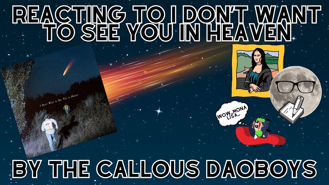 More Like Museum of Success | Reacting to I Don't Want to See You in Heaven by The Callous Daoboys