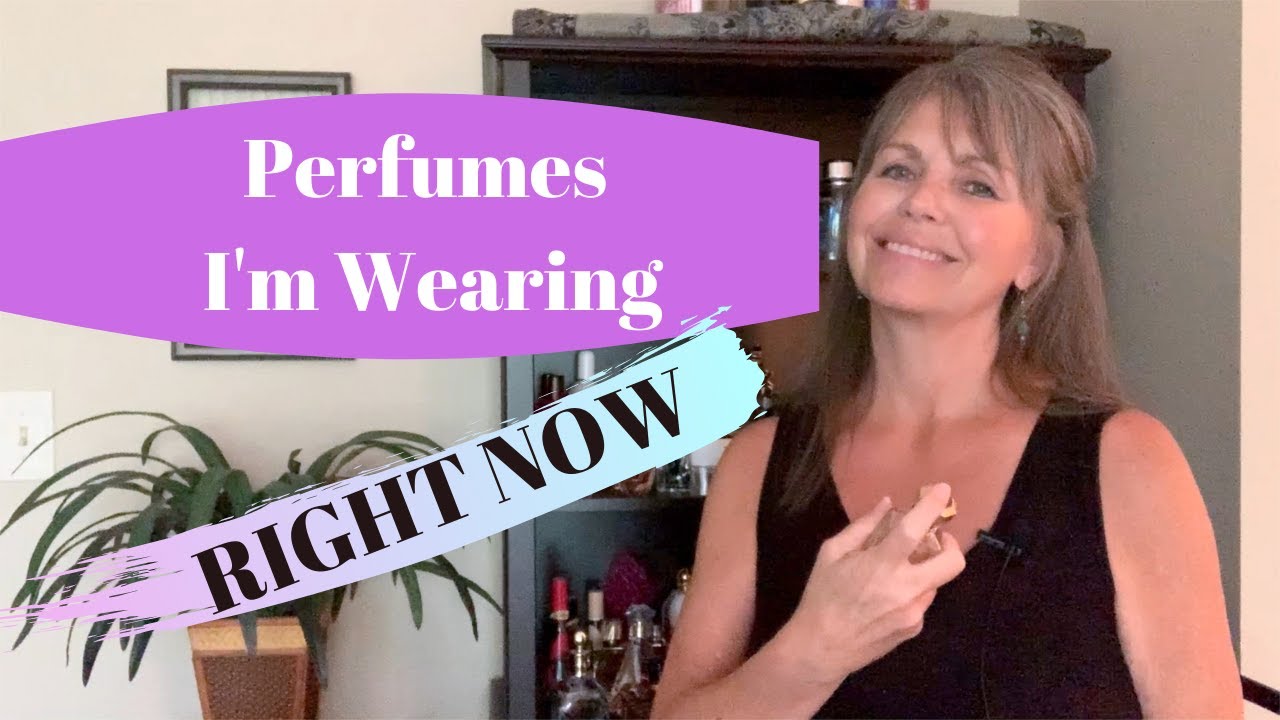 PERFUME DIARY: WHAT I'M WEARING NOW