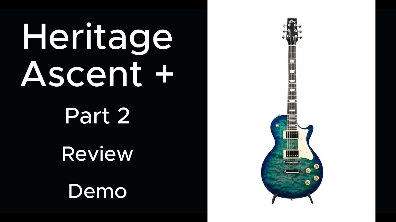 Heritage Guitars Heritage H-150 Ascent + Plus Demo Review Part 2