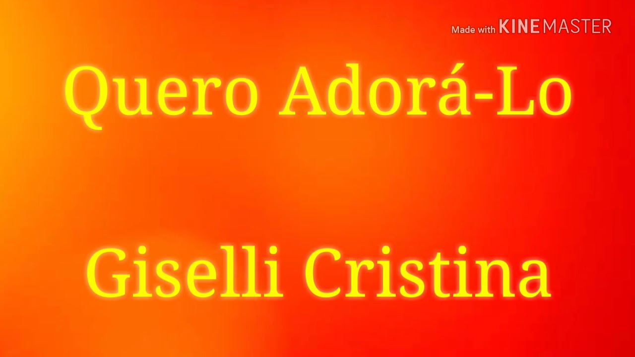 Quero adorá-lo - Giselli Cristina (Playback Legendado)