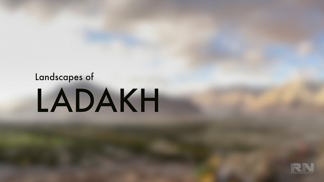 Landscapes of Ladakh 4K