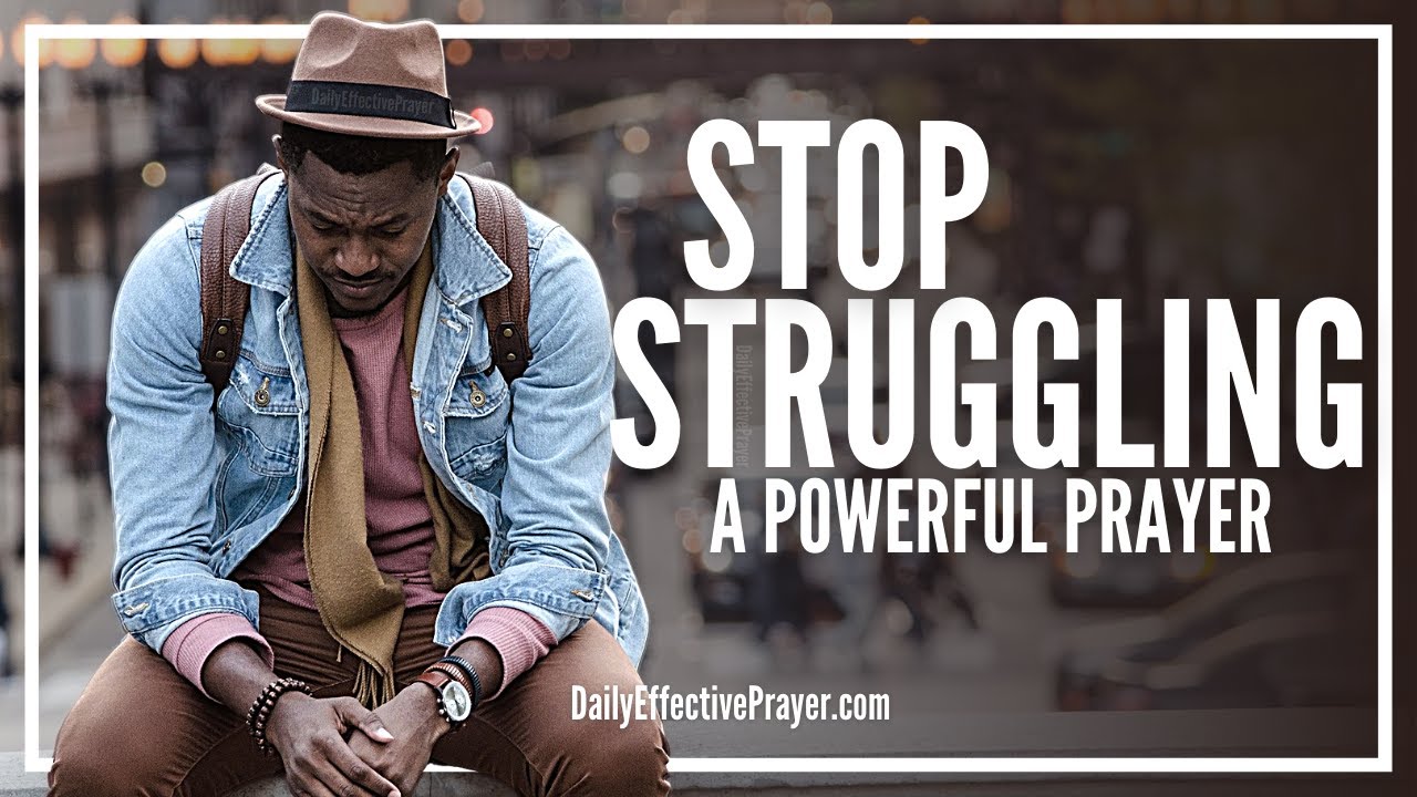 Prayer For Struggles In Life | A Powerful Prayer When You’re Struggling Strengthen Your Faith Now