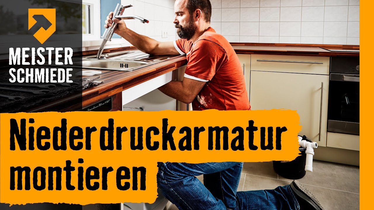 Niederdruckarmatur montieren  | HORNBACH Meisterschmiede