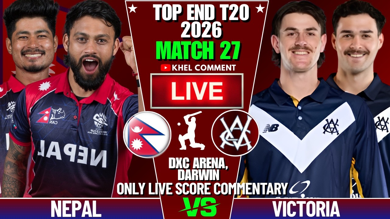 NEPAL A VS VICTORIA MATCH 27TH | TOP END T20 2026 | LIVE SCORE & COMMENTARY | NEP BOWLING