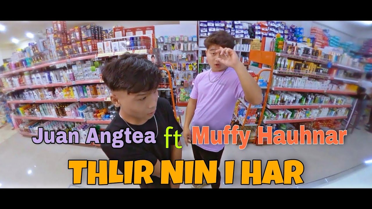 Juan Angte-a - Thlir nin i har (ft. Muffy Hauhnar_M.R.R) (Official)