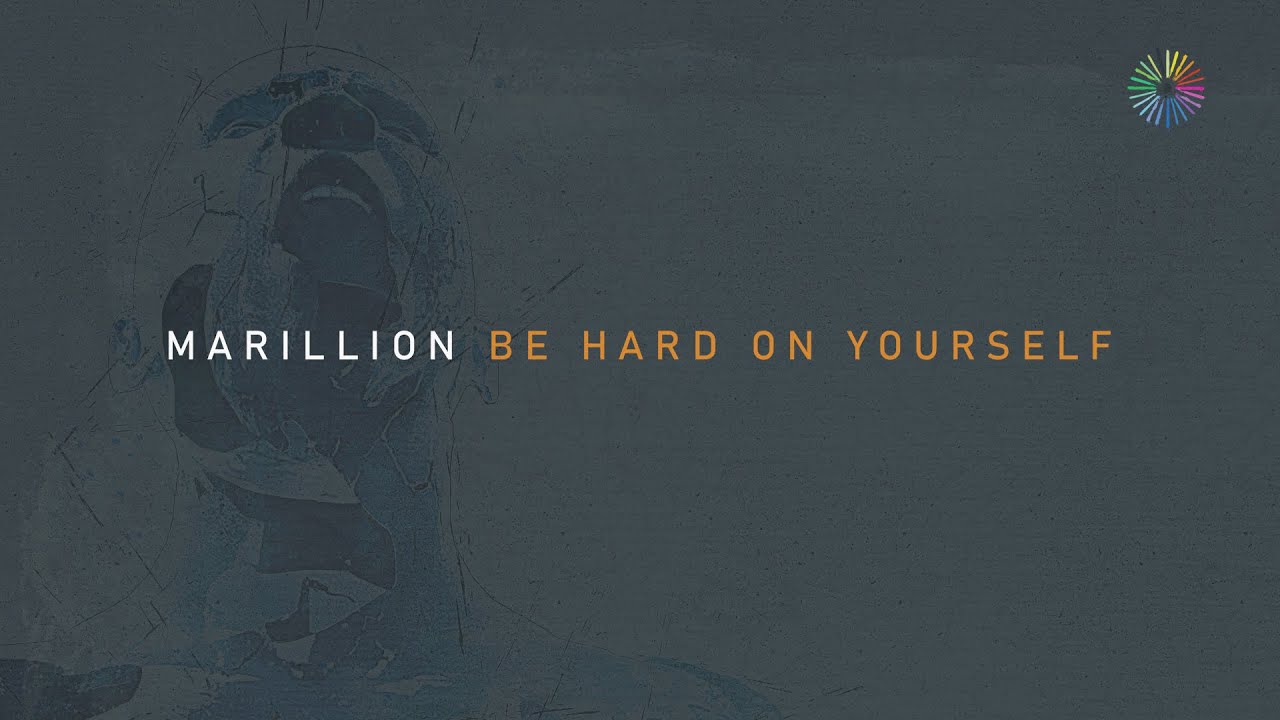 Marillion 'Be Hard On Yourself' (Official Audio) - An Hour Before It's Dark