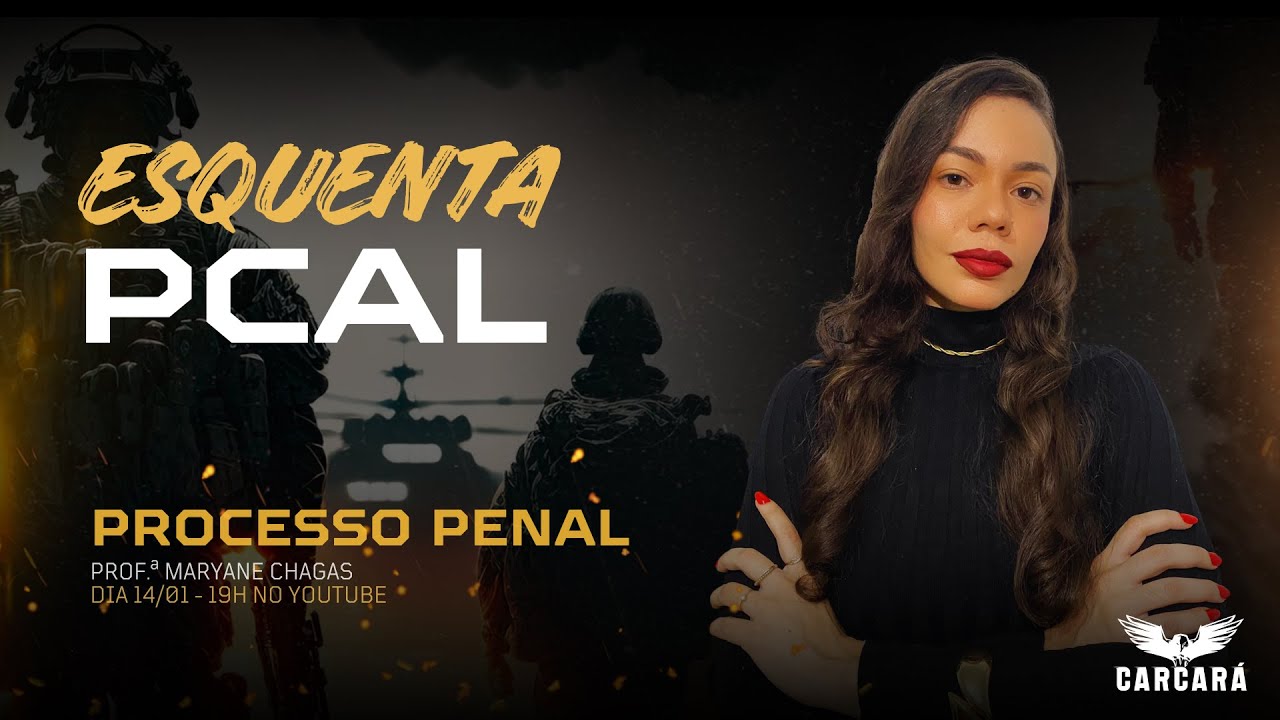 Esquenta  PCAL - Processo Penal ( Prof(a). Maryane Chagas)