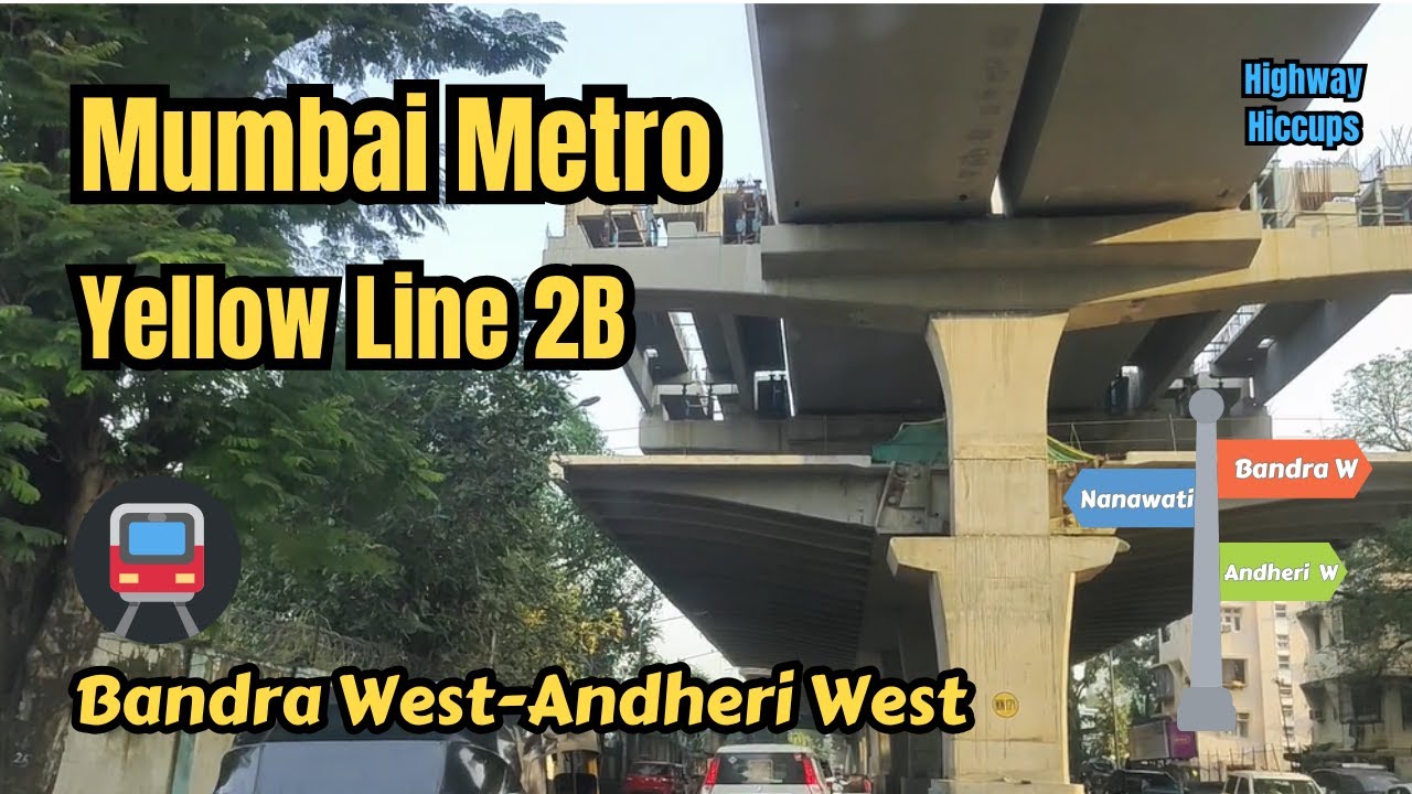 Mumbai Metro Yellow Line 2B Bandra West To Andheri West