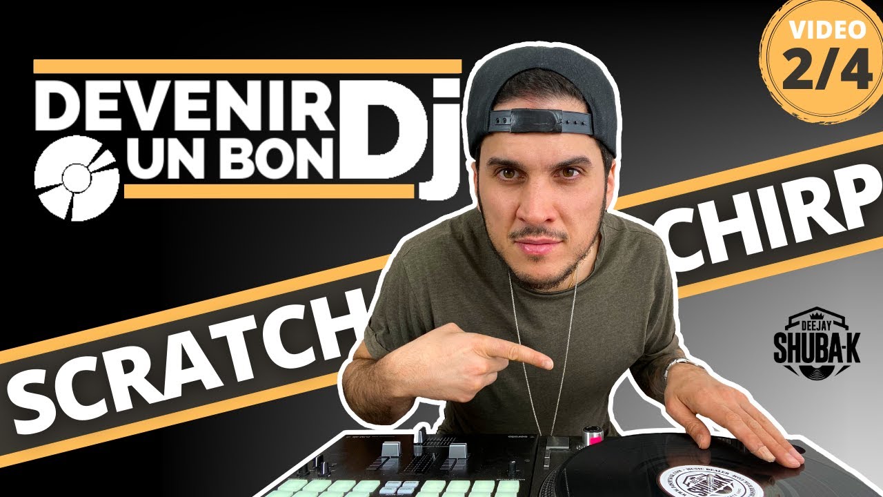 Comment SCRATCHER ? 2/4 LE CHIRP / CUT / CISEAUX - Cours de scratch en FRANÇAIS - 2020