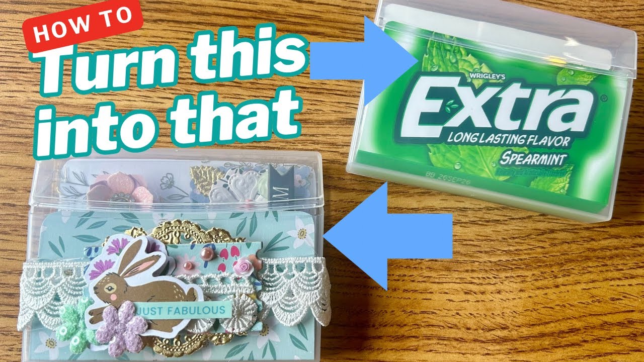 From Trash to Treasure: DIY embellishment packaging with a Gum Container!