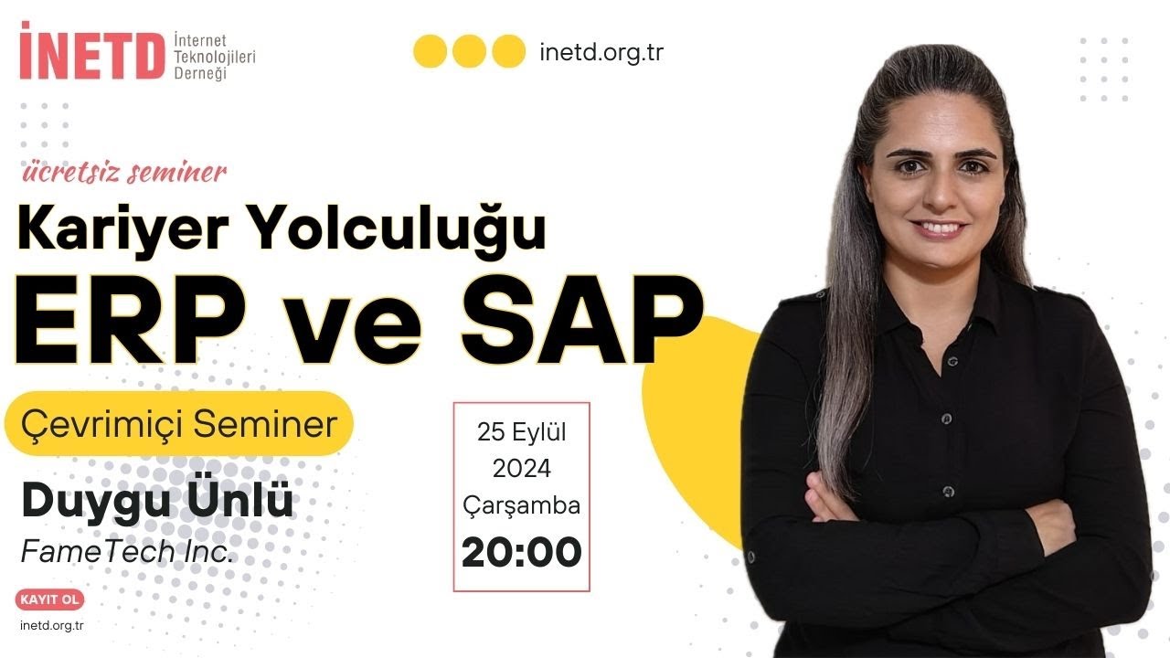Seminer: ERP ve SAP Kariyer Yolculuğu - Duygu Ünlü, FameTech Inc.