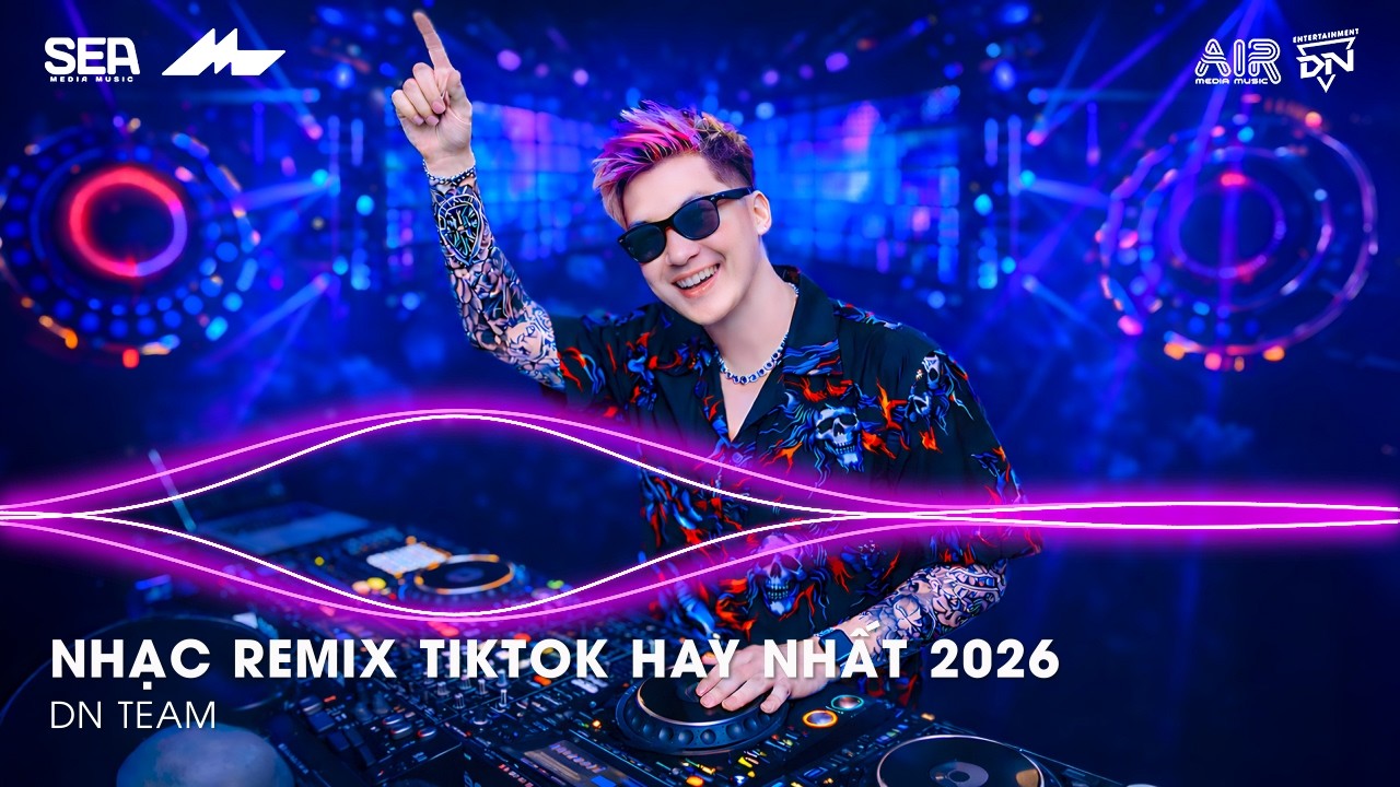 NHẠC REMIX TIKTOK HAY NHẤT 2026 | BXH NHẠC TRẺ REMIX HOT TREND 2026 | NHẠC TREND TIKTOK REMIX 2026
