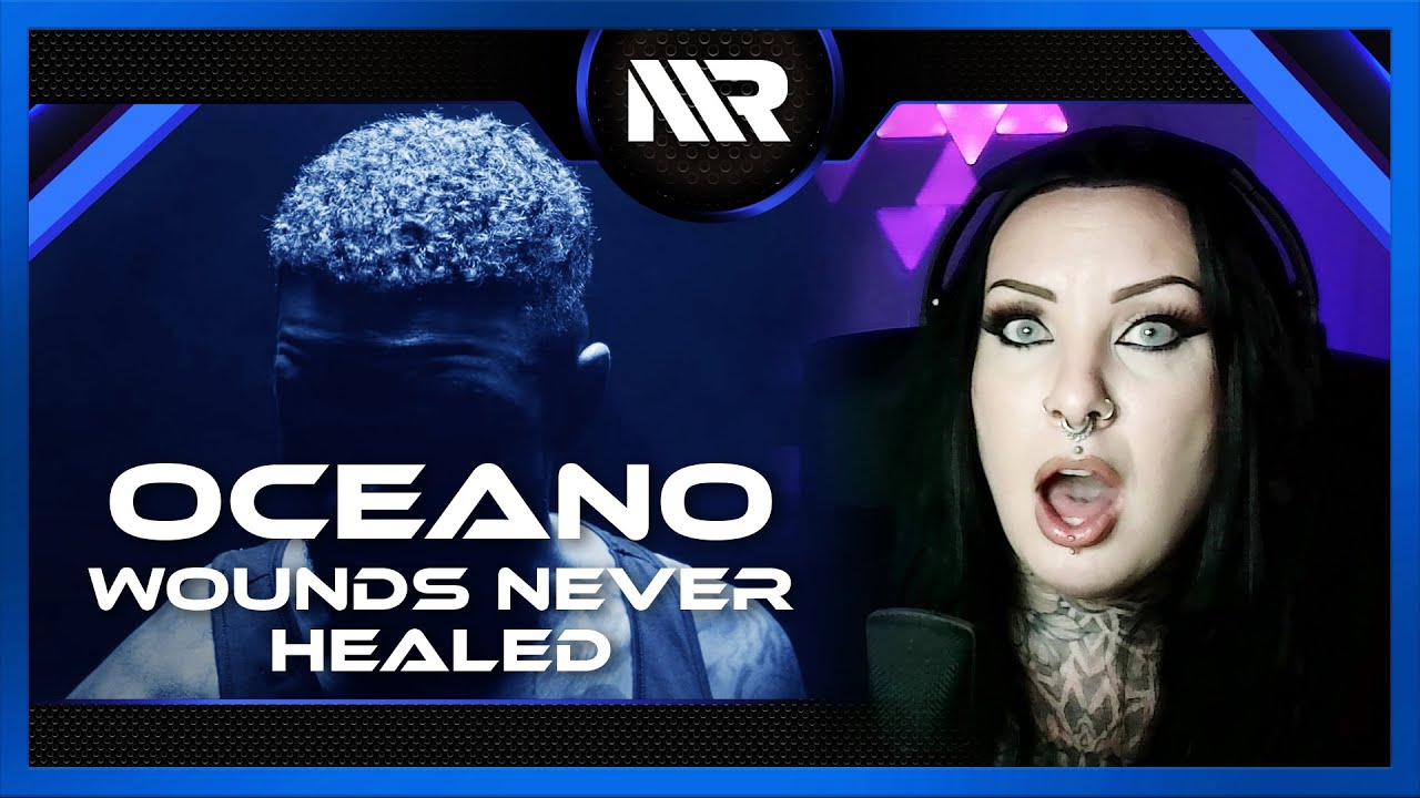 OCEANO - WOUNDS NEVER HEALED (REACTION)