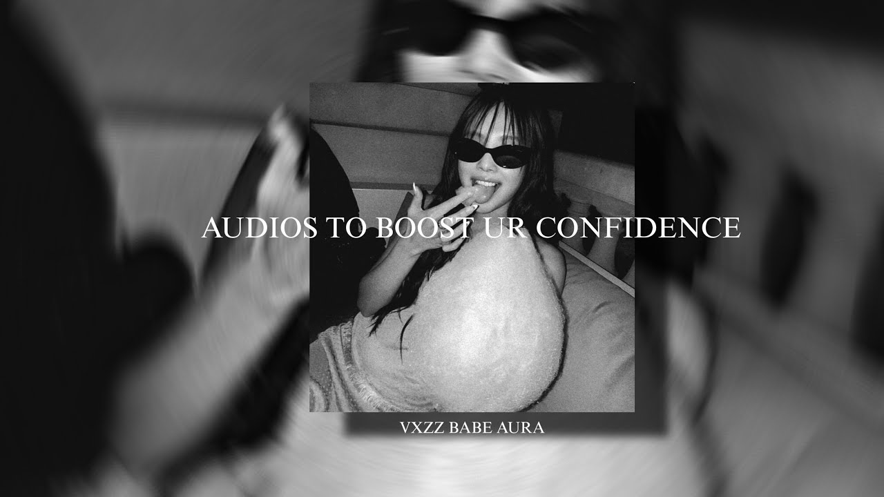 AUDIO THAT CAN BOOST UR CONFIDENCE 🔥💄👄
