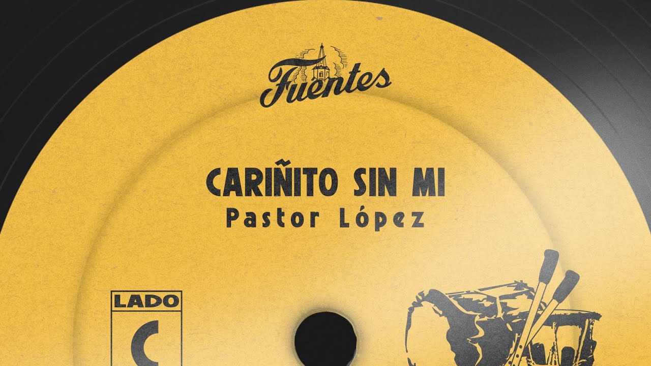 Pastor L&oacute;pez - Cari&ntilde;ito sin Mi  (Letra) | Cumbia