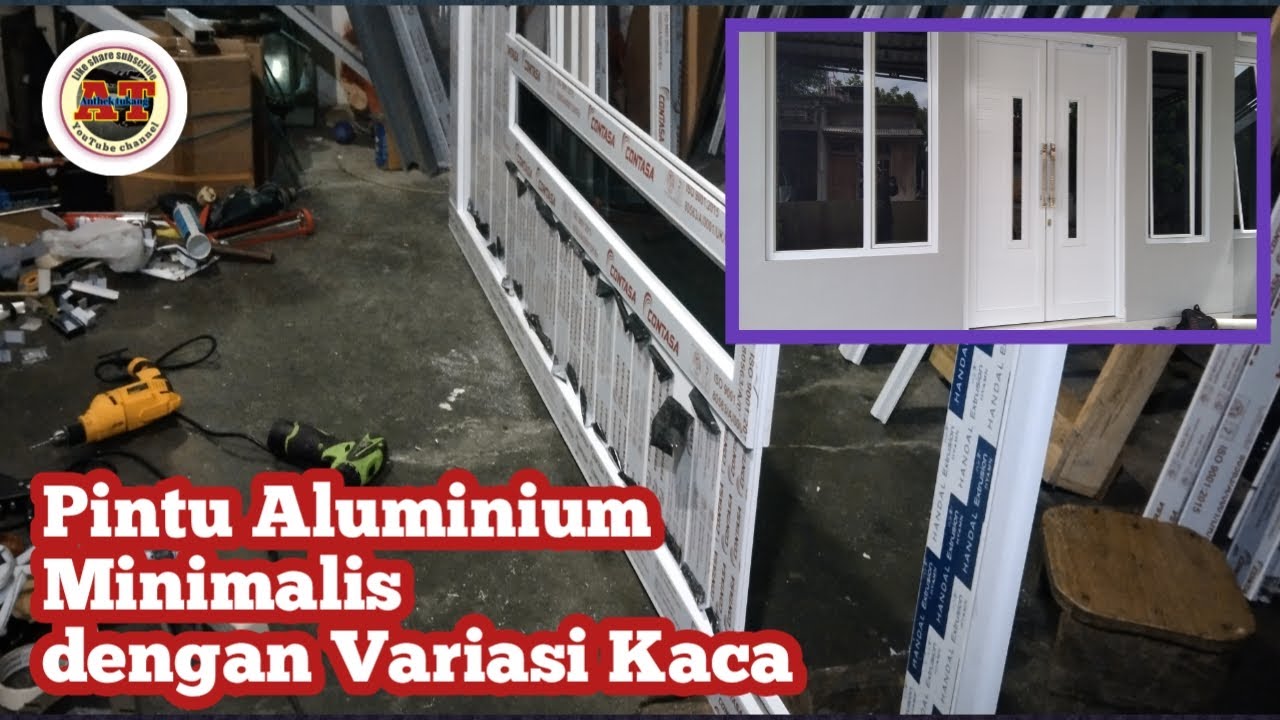 Membuat Pintu Aluminium Minimalis dengan Variasi Kaca - Pintu Aluminium @anthektukang