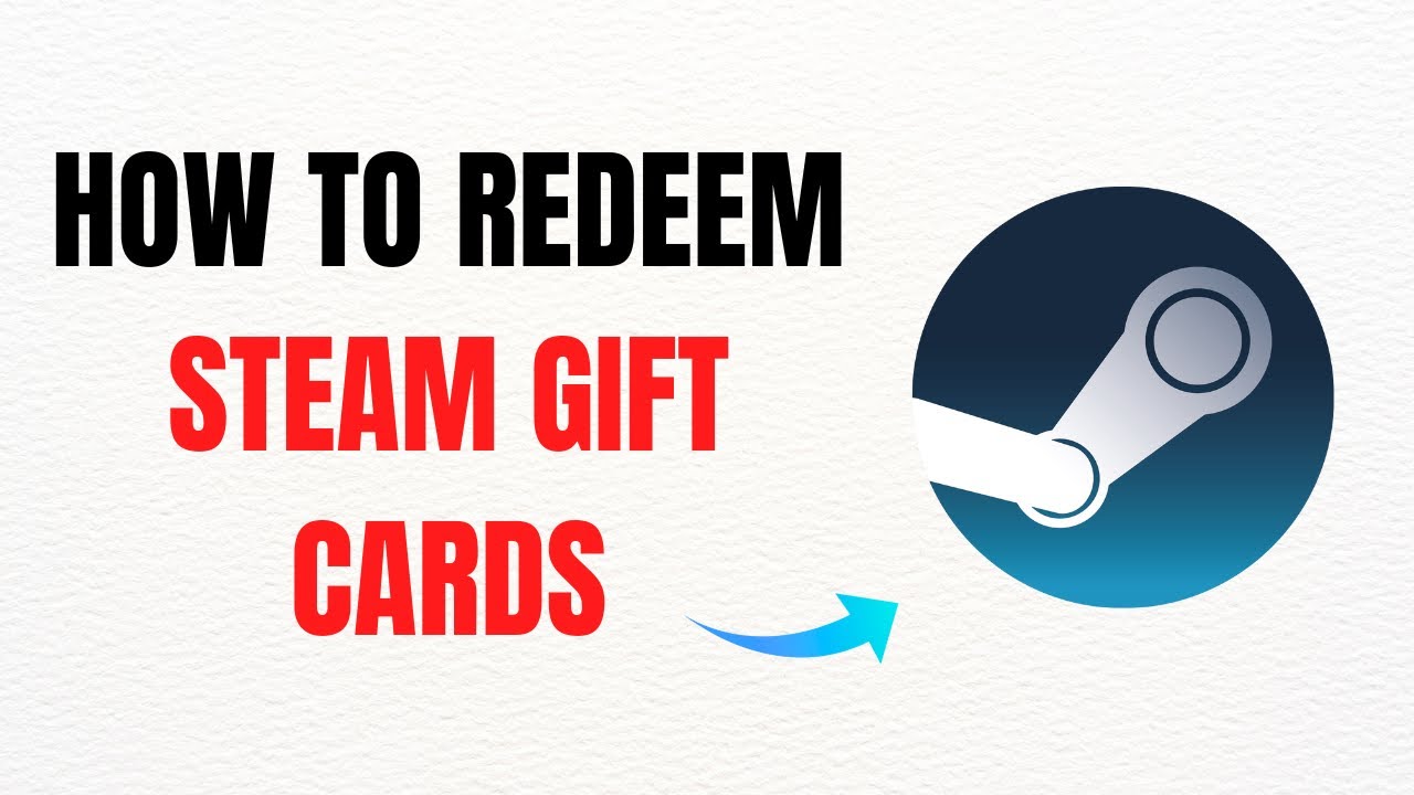 How to Redeem Steam Gift Cards &ndash; Full Guide