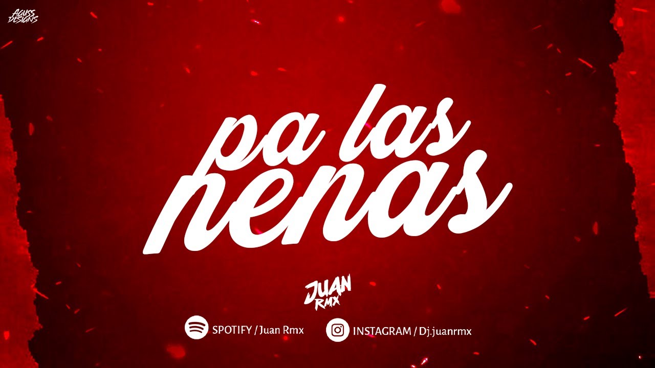 Juan Rmx - PA LAS NENAS 🍭