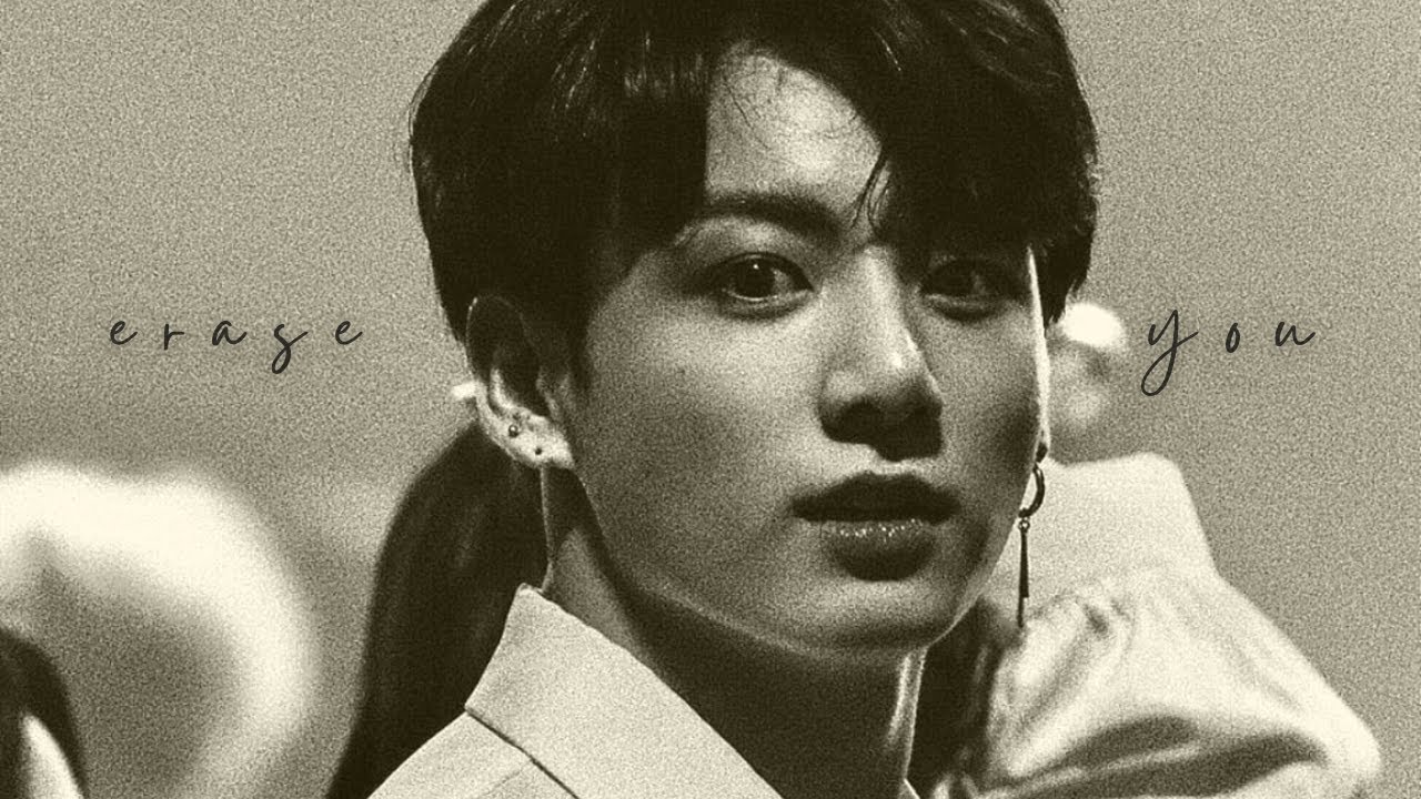 JUNGKOOK FMV - Erase you