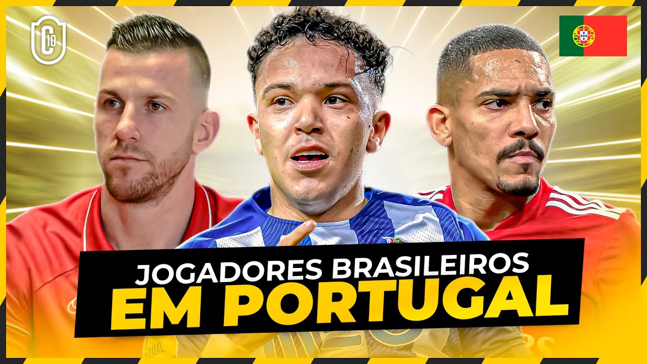 Jogadores Brasileiros em Portugal, Quem São Eles? 🇵🇹 | CAMISA 10