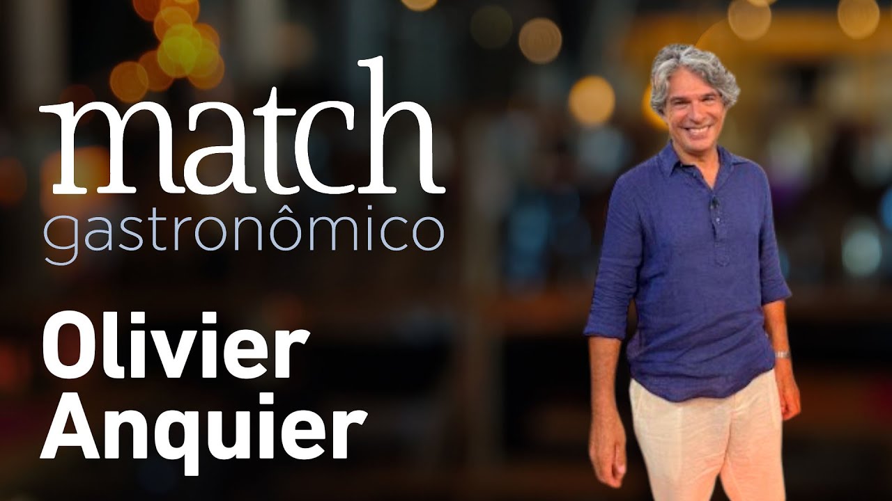 OLIVIER ANQUIER - PODCAST MATCH GASTRONÔMICO #51