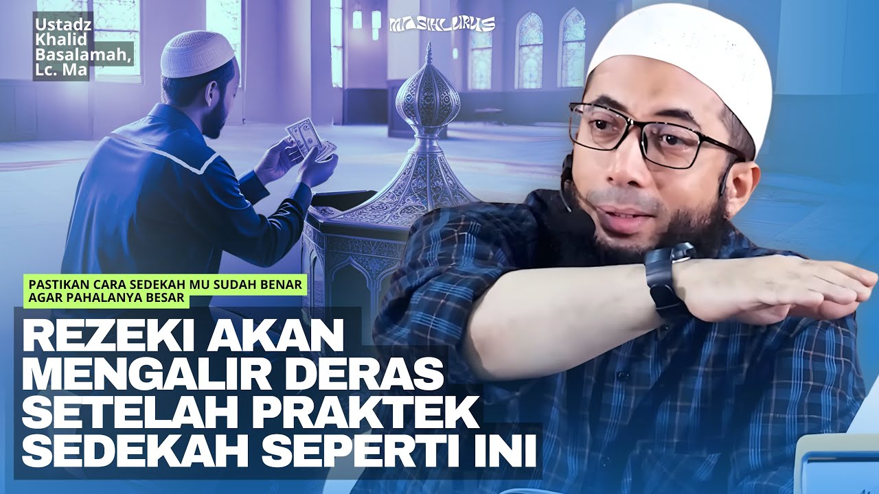 PRAKTEKAN ‼️ PASTIKAN CARA SEDEKAH MU SUDAH BENAR AGAR PAHALANYA BESAR | Ustadz Khalid Basalamah