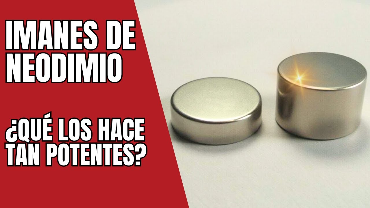 Proceso de fabricaci&oacute;n de los imanes de neodimio &iquest;por qu&eacute; son tan potentes?