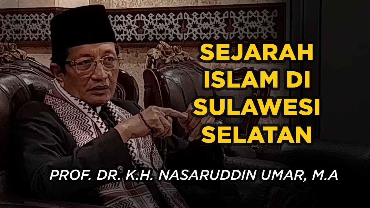 Sejarah Masuknya Islam Di Sulawesi Selatan | Prof. Nasaruddin Umar || TALANG INSTITUTE