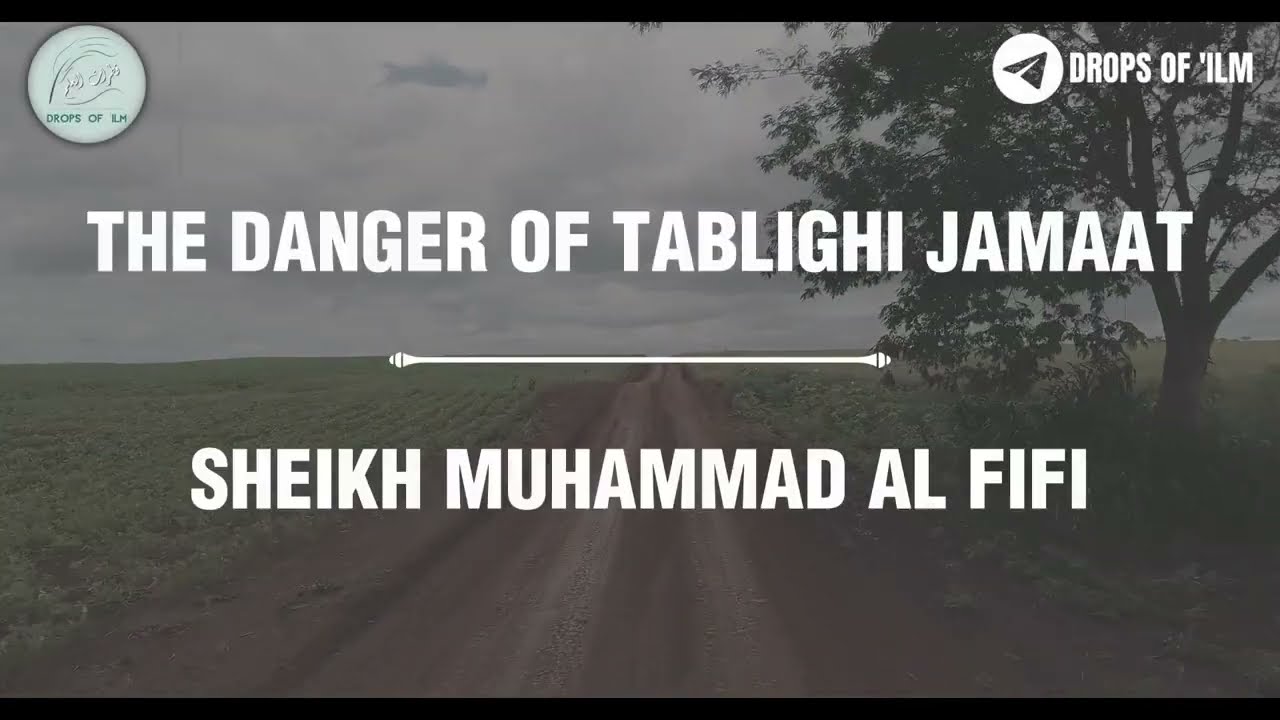 The Danger of Tablighi Jamaat - Sheikh Muhammad al Fifi