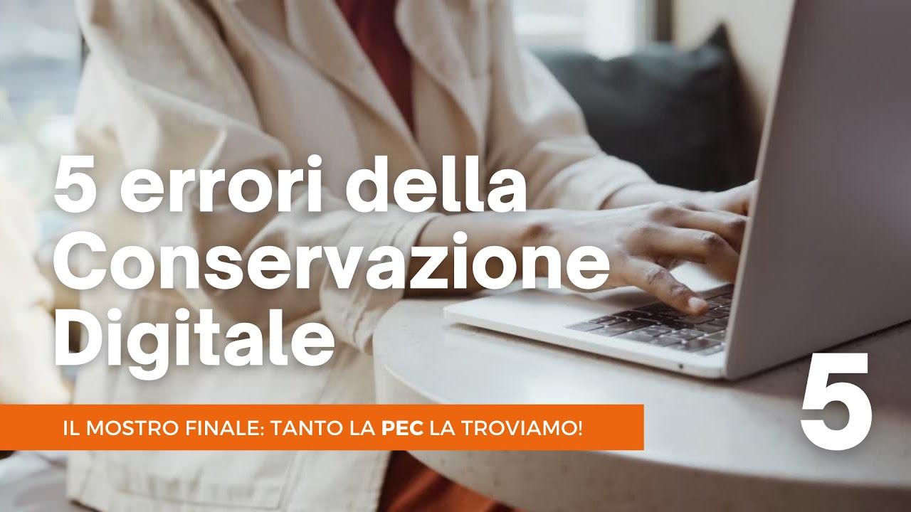 Conservazione PEC a Norma: come NON perdere il valore legale della PEC [Puntata 5]