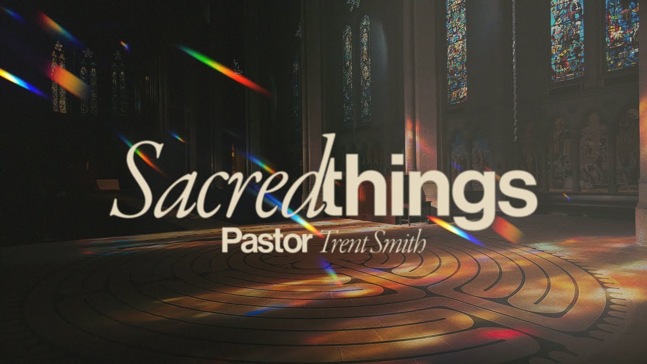 Sacred Things | Set Apart | Pastor Trent Smith