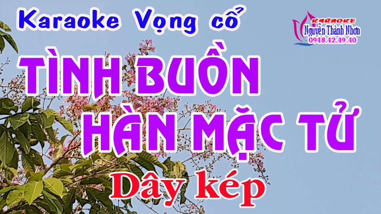 Karaoke vọng cổ TÌNH BUỒN HÀN MẶC TỬ - DÂY KÉP [Thơ: Nguyễn Thấm - Lời vọng cổ: Nguyễn Thành Triều]