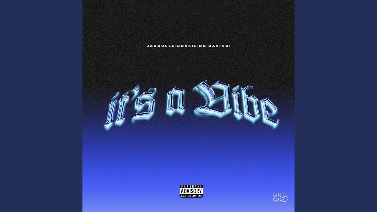 It's A Vibe (feat. Jacquees, Boakie & DC DaVinci)