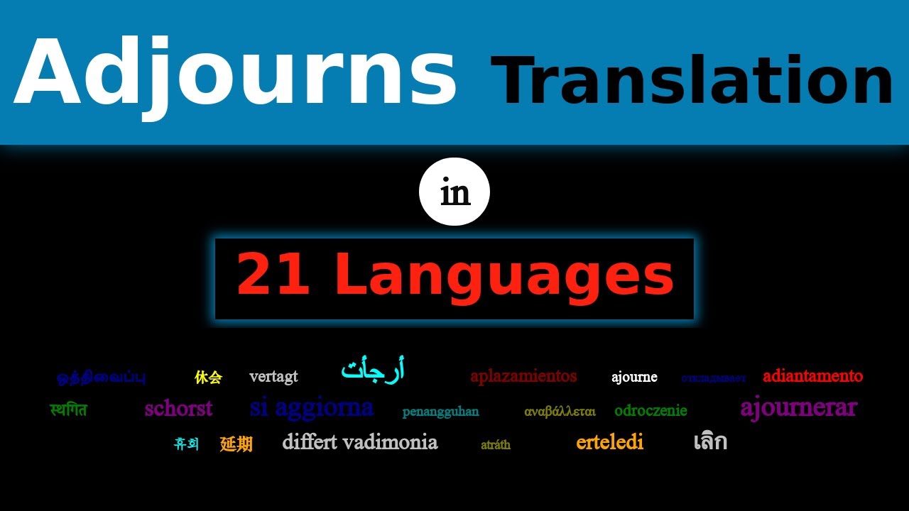 ADJOURNS Translation in 21 Languages