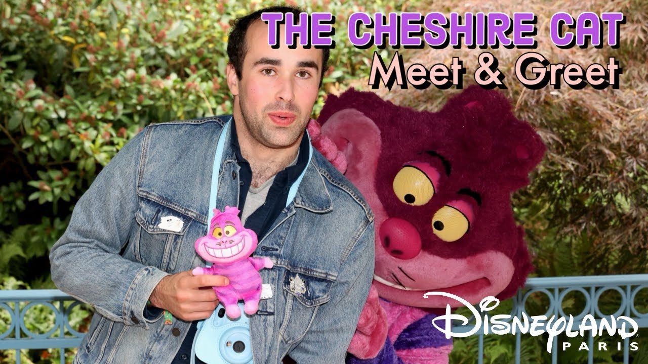 Disneyland Paris: Meet & Greet The Cheshire Cat (Alice in Wonderland)