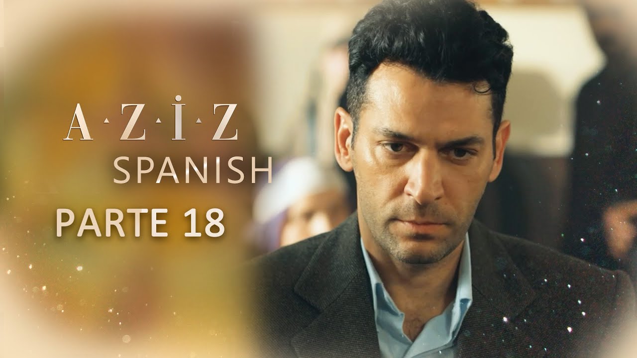 Aziz Spanish | Parte 18