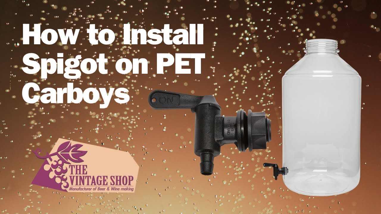 How to Install Spigot on PET Carboys - Step-by-Step Guide for Beermakers and Winemakers