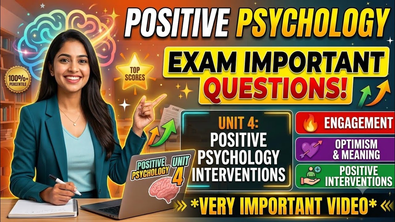 POSITIVE psychology Unit 4 important questions for exam 