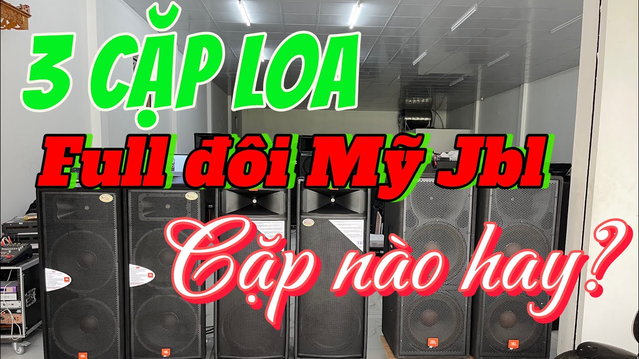 Đánh giá về 3 cặp loa full đôi Jbl 125; Jbl tr225 và Jbl 225 Pro 0971998555