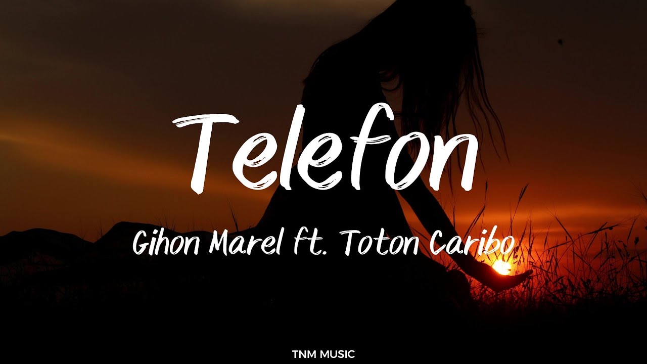 TELEFON - Gihon Marel feat. Toton Caribo | Lirik Lagu