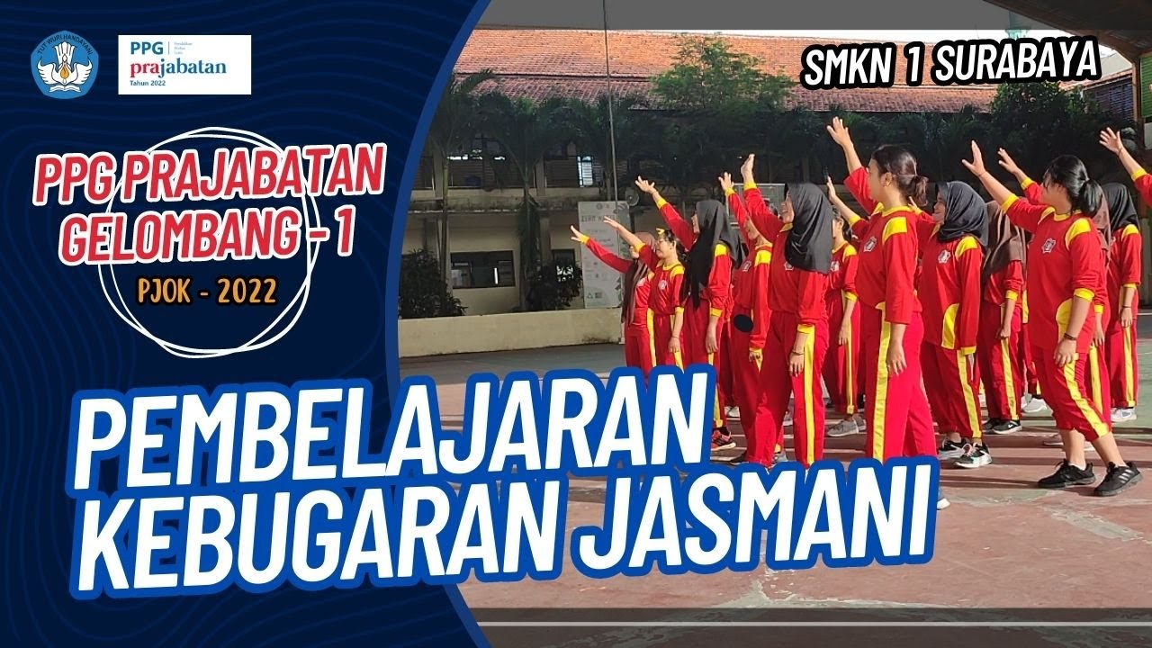 Pembelajaran Kebugaran Jasmani SMKN 1 Surabaya Kelas 10 - PPG Prajabatan PJOK 2022