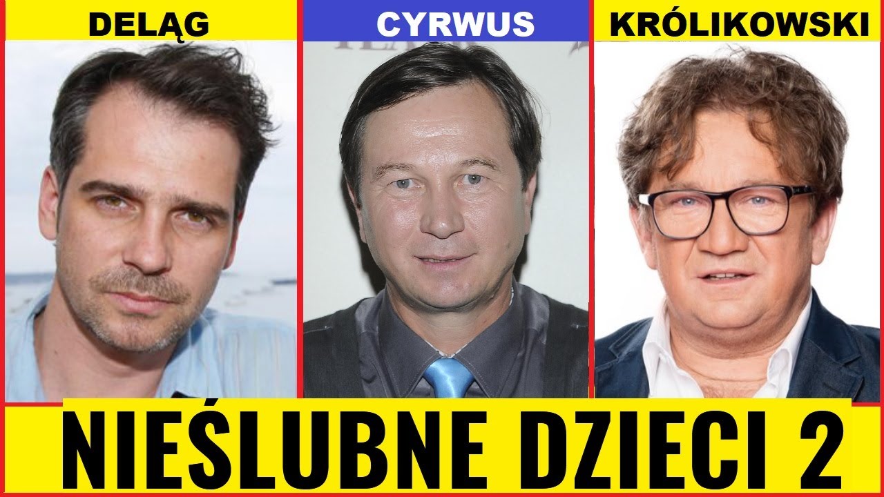 NIEŚLUBNE DZIECI AKTOR&Oacute;W AKTOREK LUDZI SHOW BIZNESU
