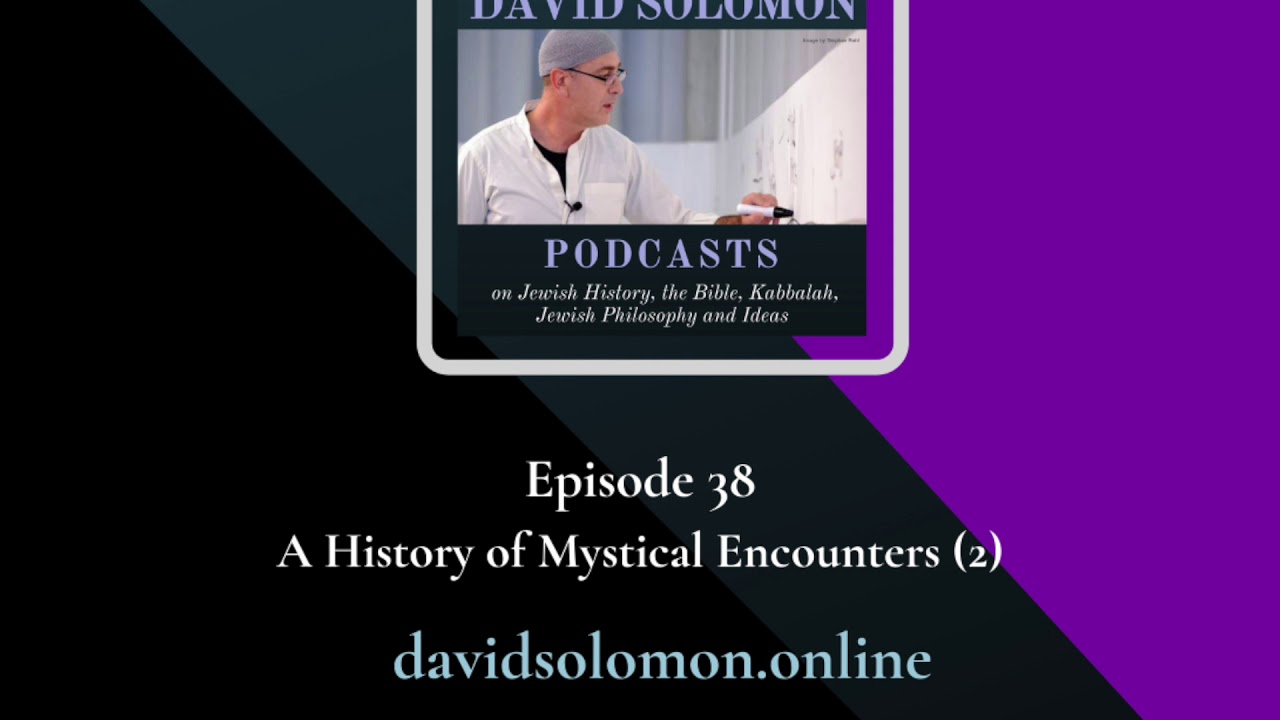 A History of Mystical Encounters #2 - Collected Talks of David Solomon #38