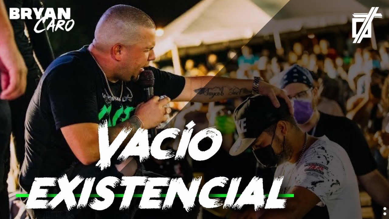 Tema: VACÍO EXISTENCIAL - Evangelista Bryan Caro