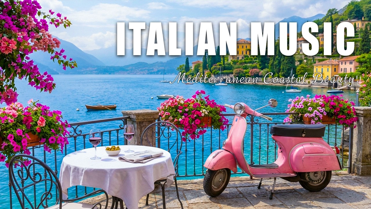 🎶 Italian Vibes & Mediterranean Music 🎶 Amalfi Coast & Lake Como Elegant Mediterranean Retreat | 4K